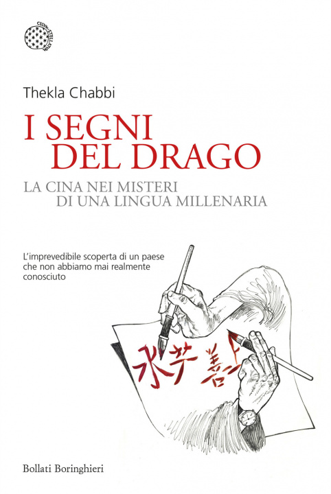 Könyv segni del drago. La vera Cina nei misteri di una lingua millenaria Thekla Chabbi