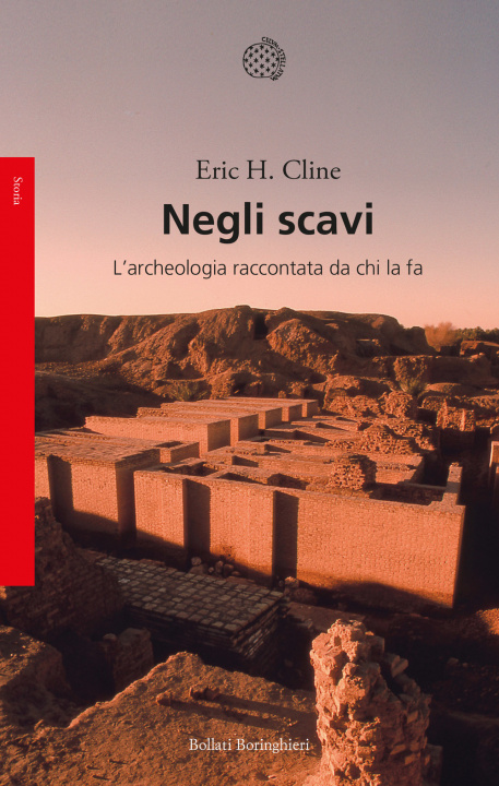 Kniha Negli scavi. L'archeologia raccontata da chi la fa Eric H. Cline