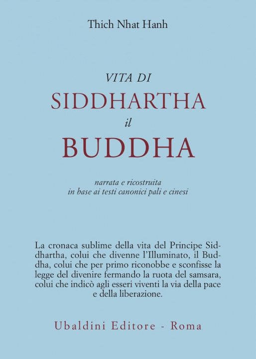 Kniha Vita di Siddhartha il Buddha. Narrata e ricostruita in base ai testi canonici pali e cinesi Thich Nhat Hanh