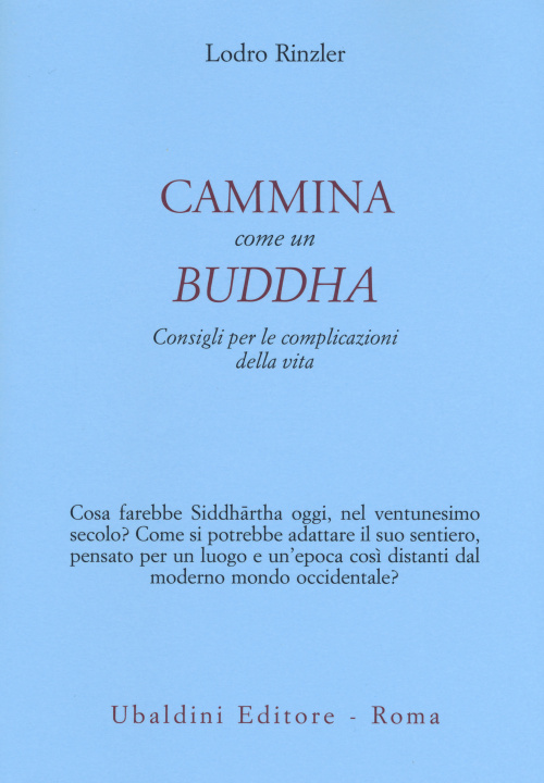 Kniha Cammina come un Buddha. Consigli per le complicazioni della vita Lodro Rinzler