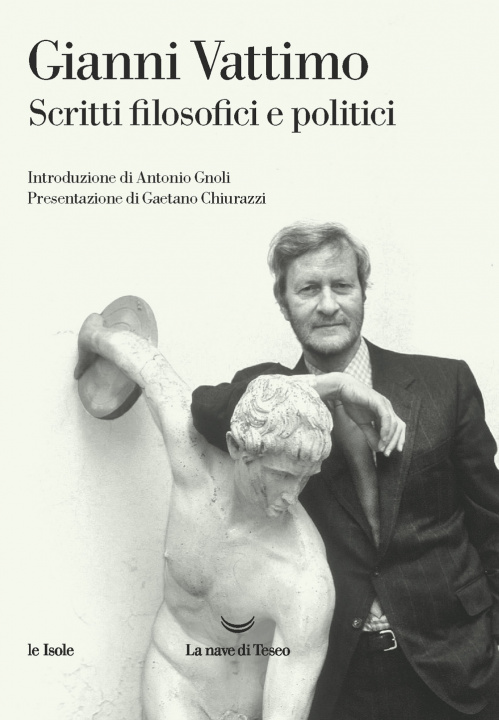 Könyv Scritti filosofici e politici Gianni Vattimo
