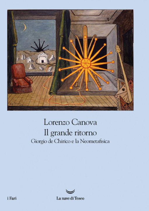 Kniha grande ritorno. Giorgio de Chirico e la Neometafisica Lorenzo Canova