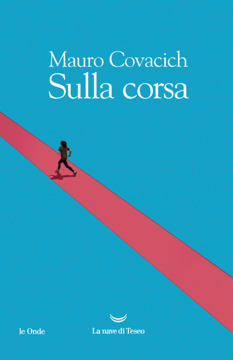 Книга Sulla corsa Mauro Covacich