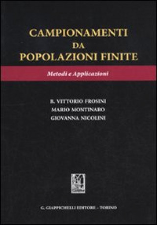 Kniha Campionamenti da popolazioni finite. Metodi e applicazioni Benito V. Frosini