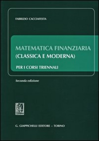 Kniha Matematica finanziaria (classica e moderna) per i corsi triennali Fabrizio Cacciafesta