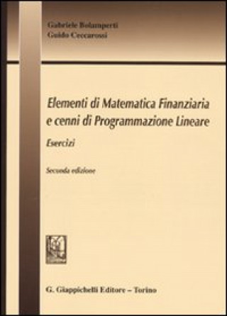 Книга Elementi di matematica finanziaria e cenni di programmazione lineare. Esercizi Gabriele Bolamperti