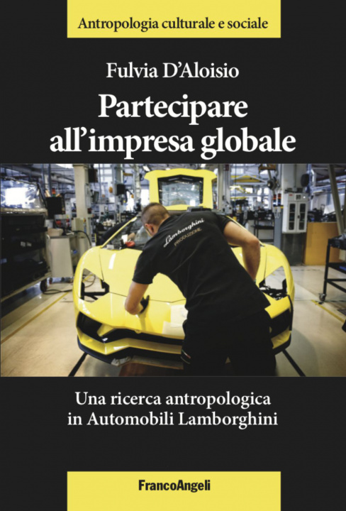 Kniha Partecipare all'impresa globale. Una ricerca antropologica in Automobili Lamborghini Fulvia D'Aloisio