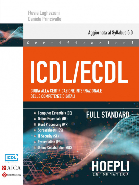 Knjiga ICDL/ECDL Guida alla certificazione internazionale delle competenze digitali. Full Standard Flavia Lughezzani