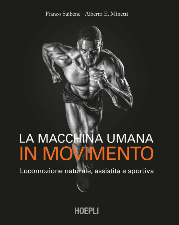 Knjiga macchina umana in movimento. Locomozione naturale, assistita e sportiva Franco Saibene