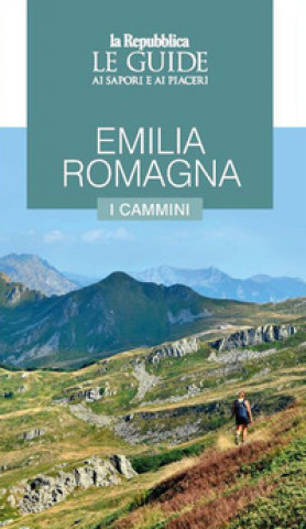 Könyv Emilia Romagna. I cammini. Guida ai sapori e ai piaceri della regione 
