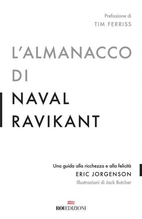 Kniha almanacco di Naval Ravikant. Una guida alla ricchezza e alla felicità Eric Jorgenson