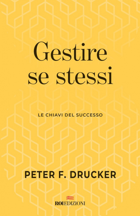 Kniha Gestire se stessi. Le chiavi del successo Peter F. Drucker