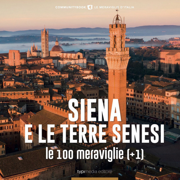 Книга Siena e le Terre senesi, le 100 Meraviglie (+1) Fabio Muzzi