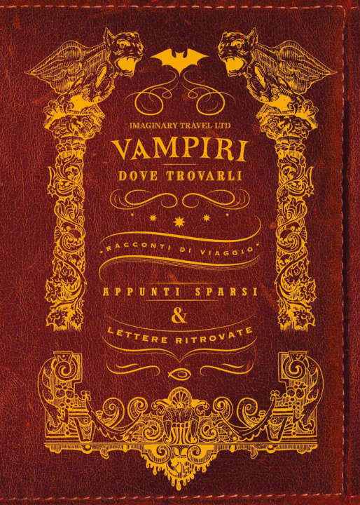 Carte Vampiri: dove trovarli. Racconti di viaggio. Appunti sparsi & lettere ritrovate Michele Mingrone