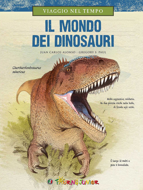 Kniha Viaggio nel tempo. Il mondo dei dinosauri Juan Carlos Alonso