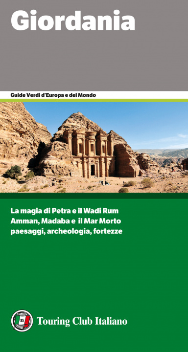 Книга Giordania. La magia di Petra e il Wadi Rum. Amman, Madaba e il Mar Morto. Paesaggi,archeologia, fortezze 