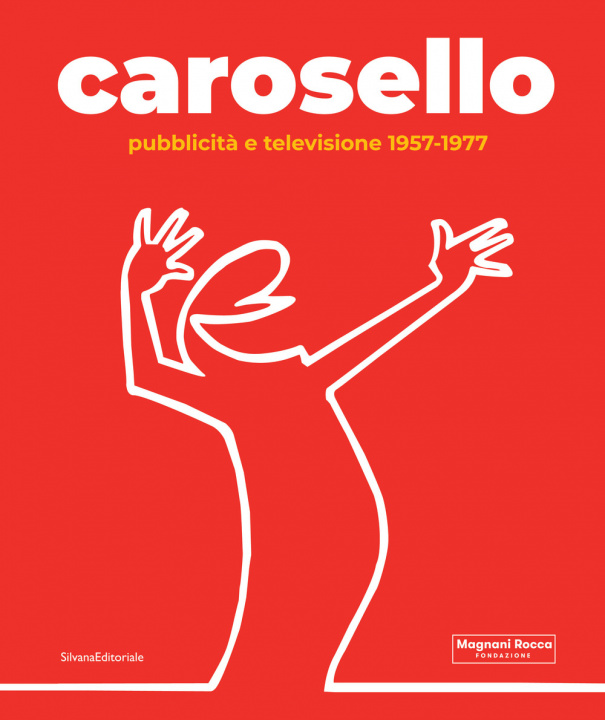 Книга Carosello. Pubblicità e televisione 1957-1977 Dario Cimorelli