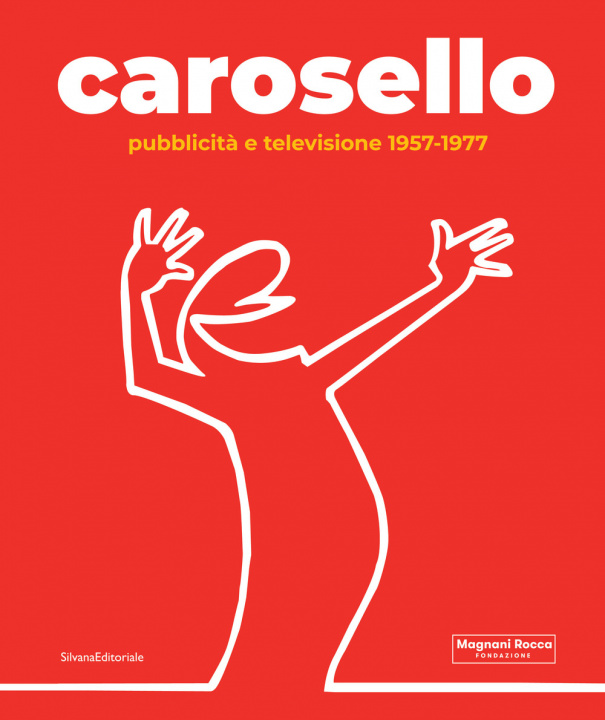 Book Carosello. Pubblicità e televisione 1957-1977 Dario Cimorelli