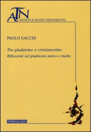 Книга Tra giudaismo e cristianesimo. Riflessioni sul giudaismo antico e medio Paolo Sacchi