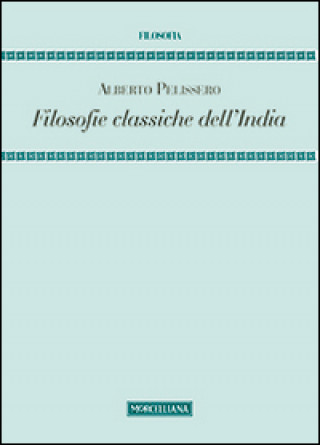 Kniha Filosofie classiche dell'India Alberto Pelissero