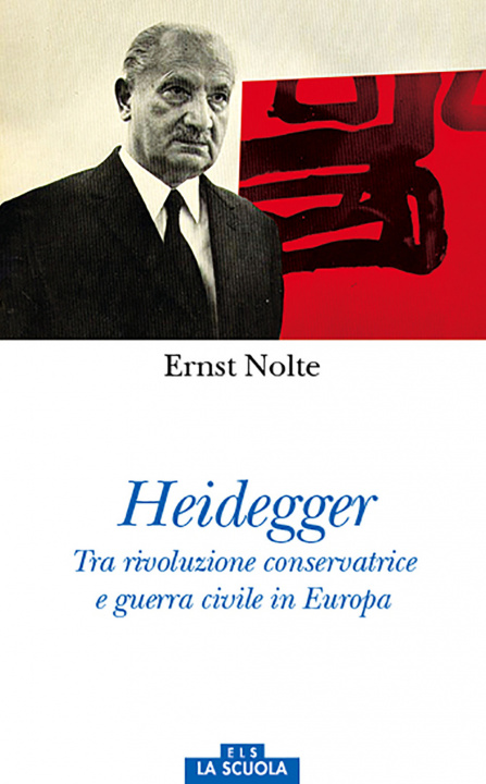 Knjiga Heidegger. Tra rivoluzione conservatrice e guerra civile in Europa Ernst Nolte