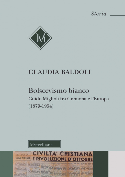 Kniha Bolscevismo bianco. Guido Miglioli fra Cremona e l’Europa (1879-1954) Claudia Baldoli