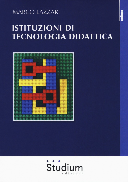 Kniha Istituzioni di tecnologia didattica Marco Lazzari