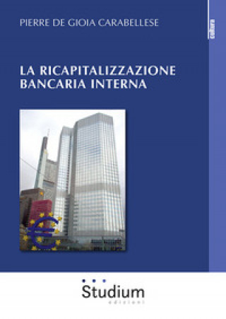 Книга ricapitalizzazione bancaria interna Pierre De Gioia Carabellese