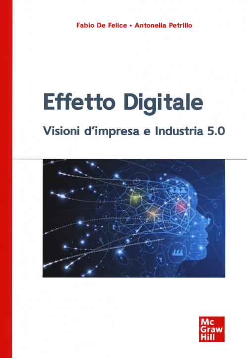 Книга Effetto digitale. Visioni d'impresa e Industria 5.0 Fabio De Felice