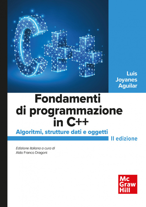 Könyv Fondamenti di programmazione in C++. Algoritmi, strutture dati e oggetti Luis Joyanes Aguilar