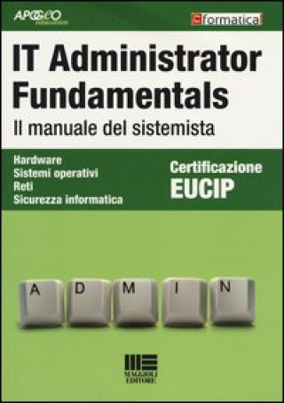 Kniha IT Administrator Fundamentals. Il manuale del sistemista 