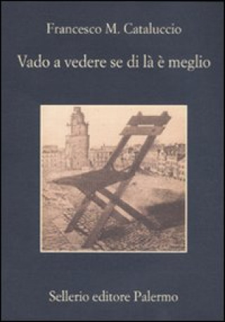 Kniha Vado a vedere se di là è meglio Francesco M. Cataluccio
