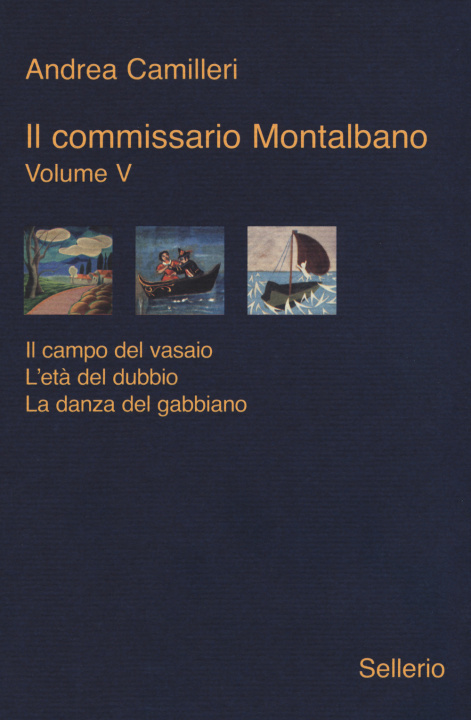 Книга commissario Montalbano: Il campo del vasaio-L'età del dubbio-La danza del gabbiano Andrea Camilleri