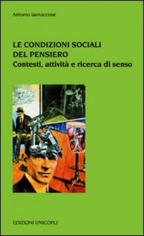 Carte condizioni sociali del pensiero. Contesti sociali e culturali Antonio Iannaccone