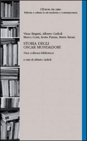 Könyv Storia degli Oscar Mondadori. Una collana-biblioteca 