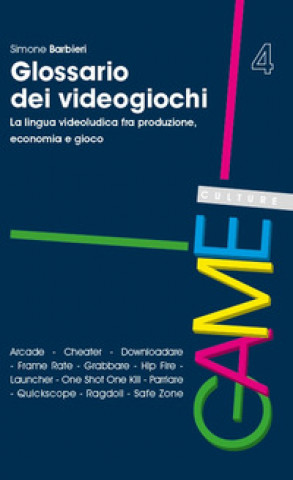 Kniha Glossario dei videogiochi. La lingua videoludica fra produzione, economia e gioco Simone Barbieri
