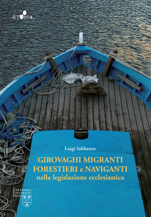 Kniha Girovaghi, migranti, forestieri e naviganti nella legislazione ecclesiastica Luigi Sabbarese