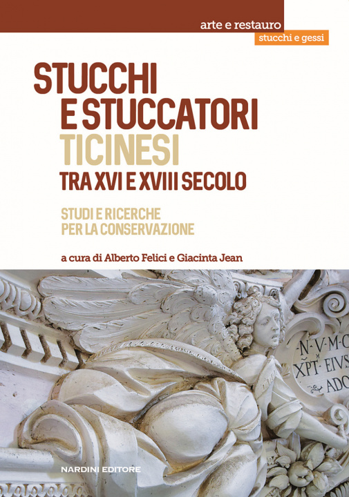 Kniha Stucchi e stuccatori ticinesi tra XVI e XVIII secolo. Studi e ricerche per la conservazione 