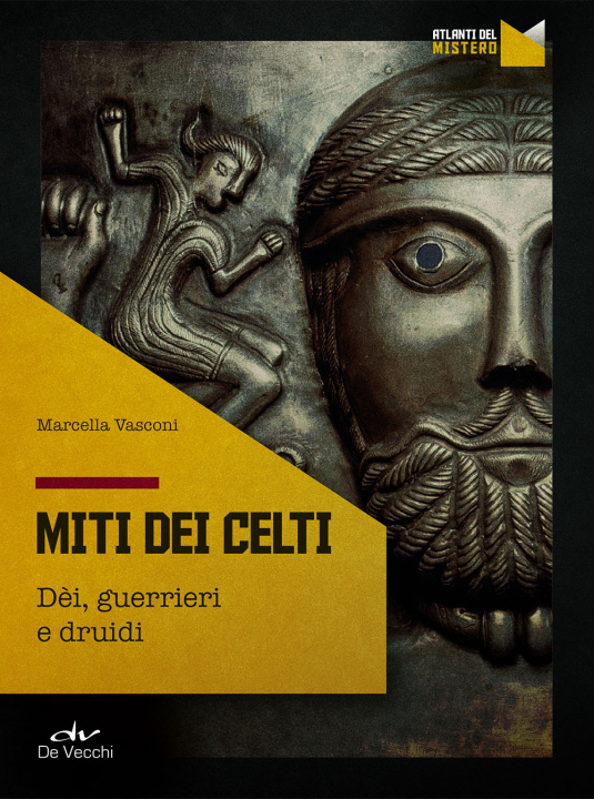 Könyv miti dei celti. Dei, guerrieri e druidi Marcella Vasconi