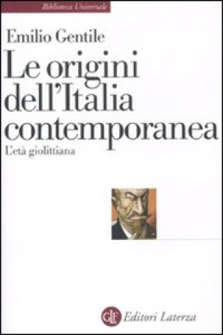 Könyv origini dell'Italia contemporanea. L'età giolittiana Emilio Gentile