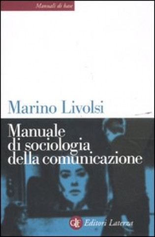 Kniha Manuale di sociologia della comunicazione Marino Livolsi