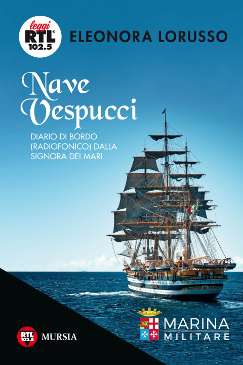 Книга Nave Vespucci. Diario di bordo (radiofonico) dalla signora dei mari Eleonora Lorusso