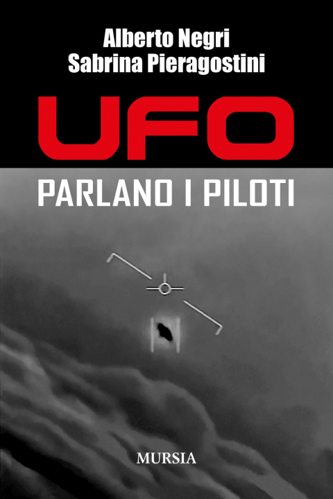 Carte Ufo. Parlano i piloti Alberto Negri