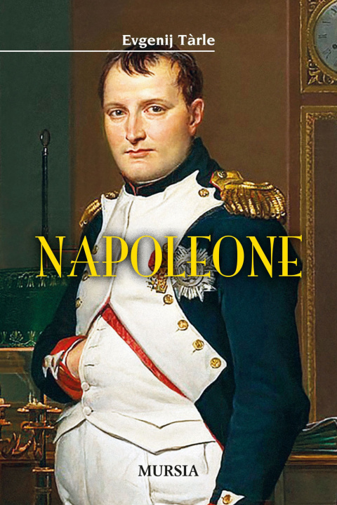 Könyv Napoleone Evgenij V. Tarle