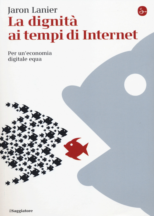 Könyv dignità ai tempi di Internet. Per un'economia digitale equa Jaron Lanier