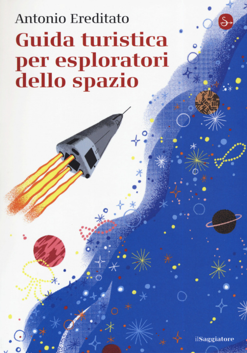 Kniha Guida turistica per esploratori dello spazio Antonio Ereditato