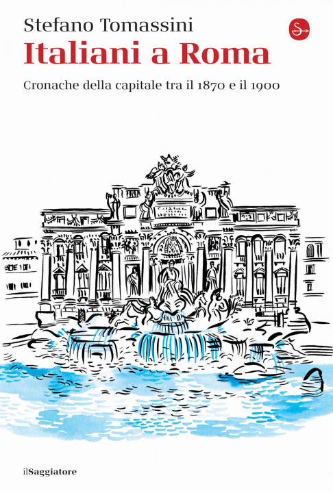 Kniha Italiani a Roma. Cronache della capitale tra il 1870 e il 1900 Stefano Tomassini