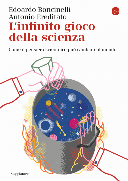 Kniha infinito gioco della scienza. Come il pensiero scientifico può cambiare il mondo Edoardo Boncinelli