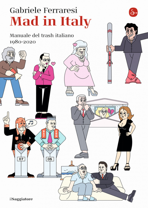 Kniha Mad in Italy. Manuale del trash italiano. 1980-2020 Gabriele Ferraresi