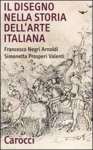 Carte disegno nella storia dell'arte italiana Francesco Negri Arnoldi
